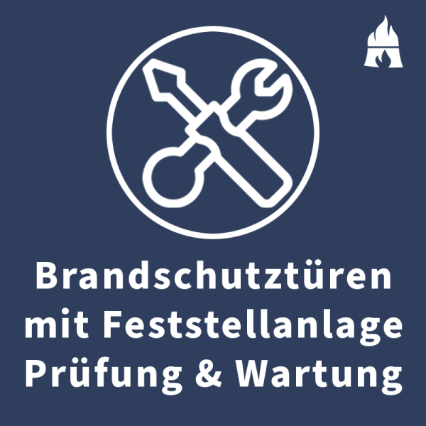Prüfung, Wartung und Instandhaltung Brandschutztüren mit Feststellanlage